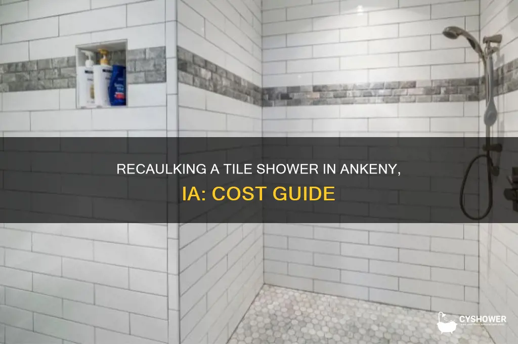 how much to recaulk a tile shower ankeny ia
