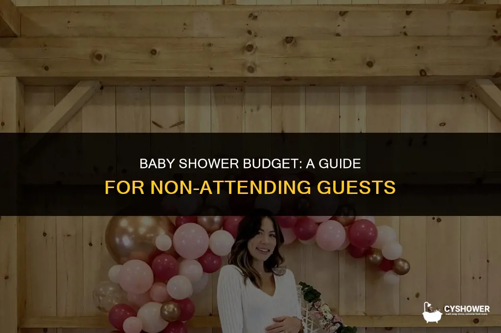 how much to spend on baby shower if not attending