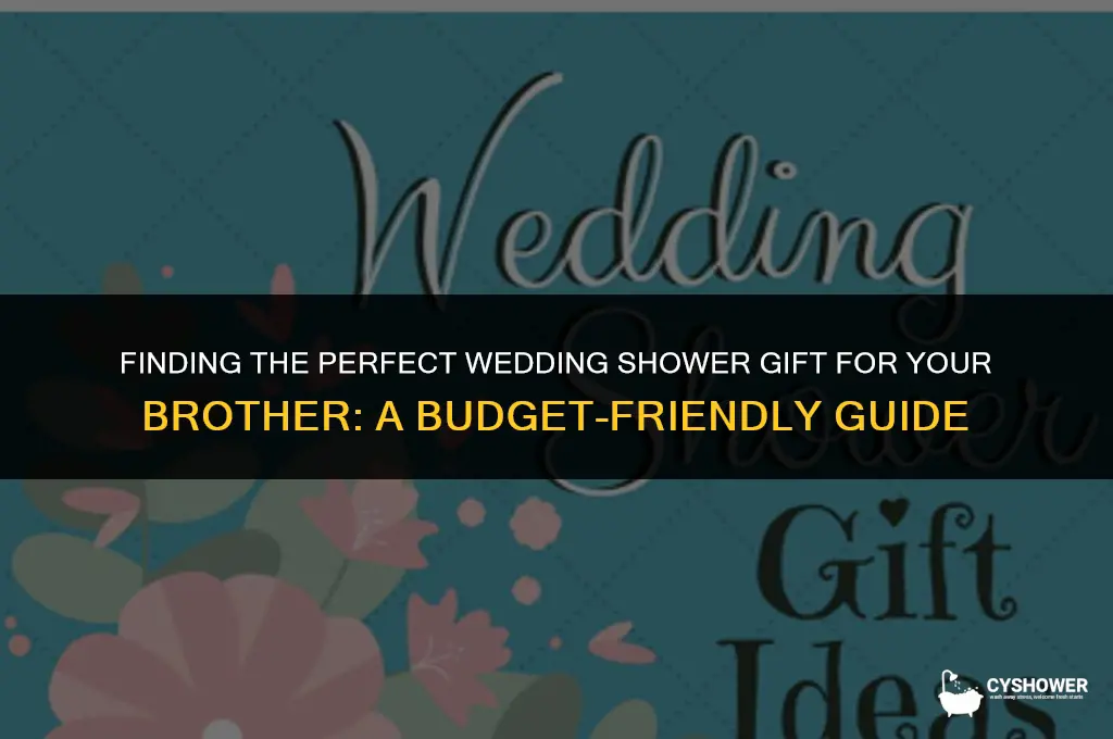 how much to spend on brothers wedding shower gift