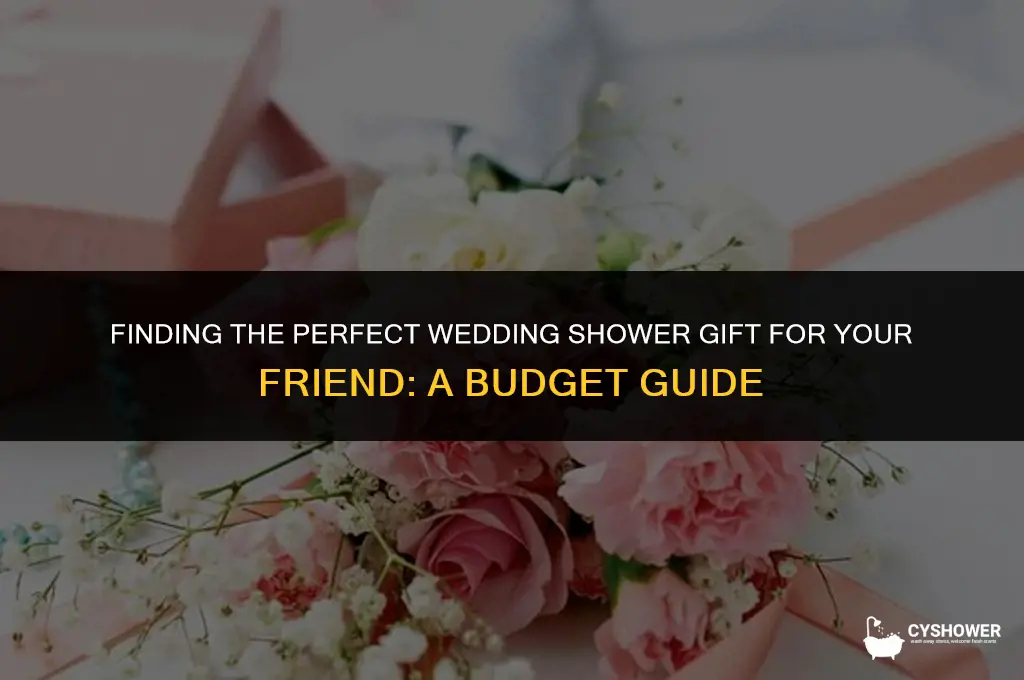how much to spend on wedding shower gift friend