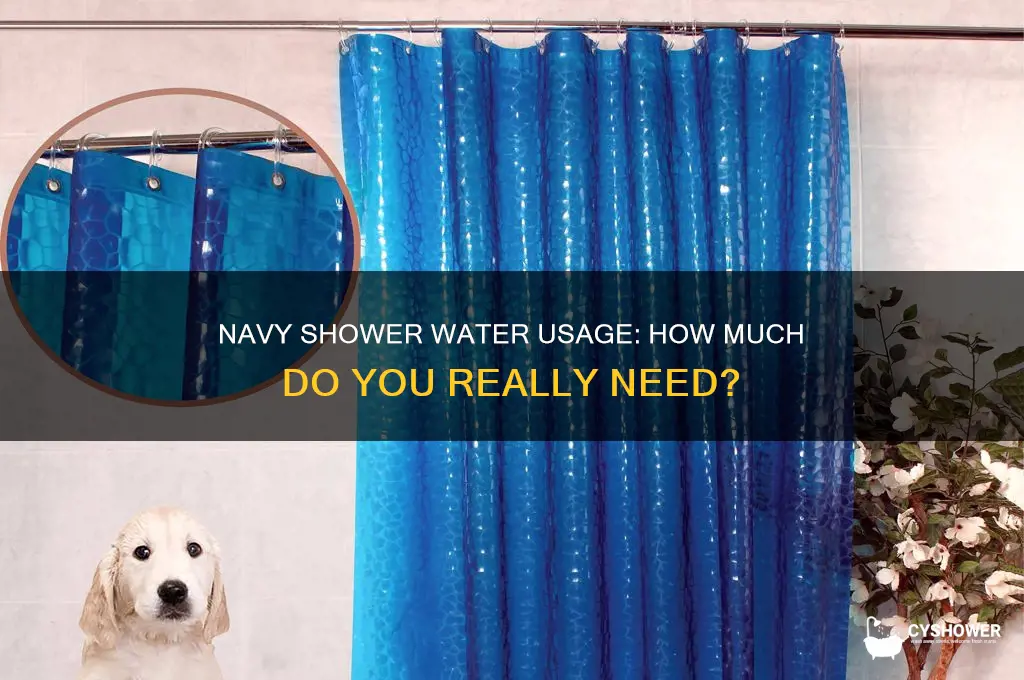 how much water do you need for a navy shower