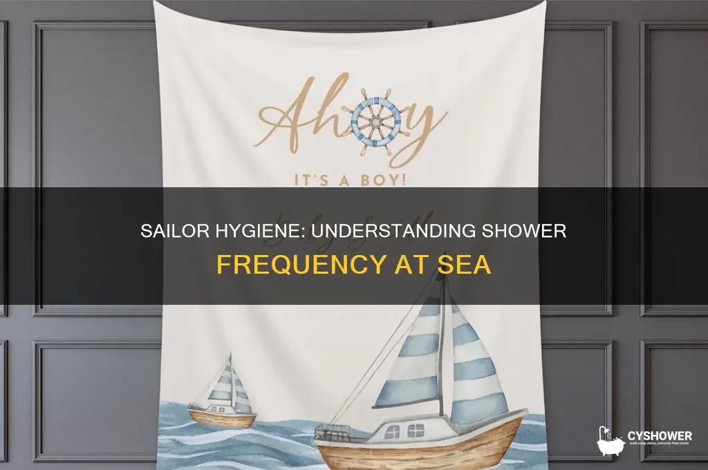 how often do the sailors get to shower