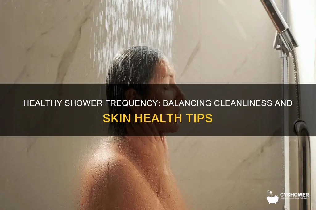 how often is it healthy to take a shower