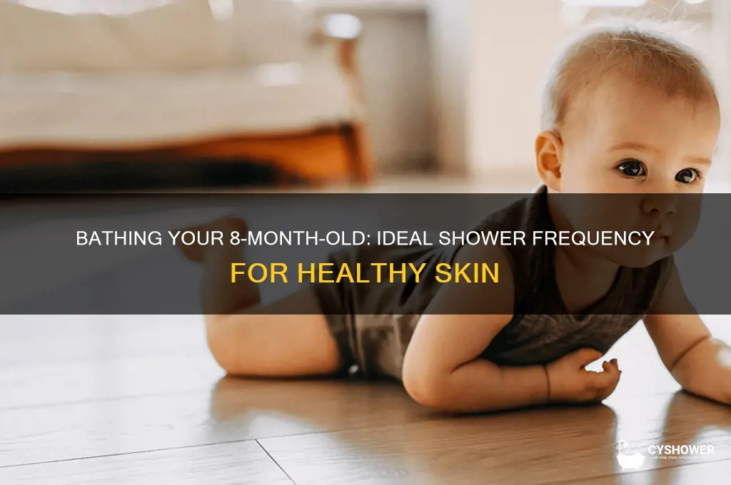 how often should a 8 month old take a shower