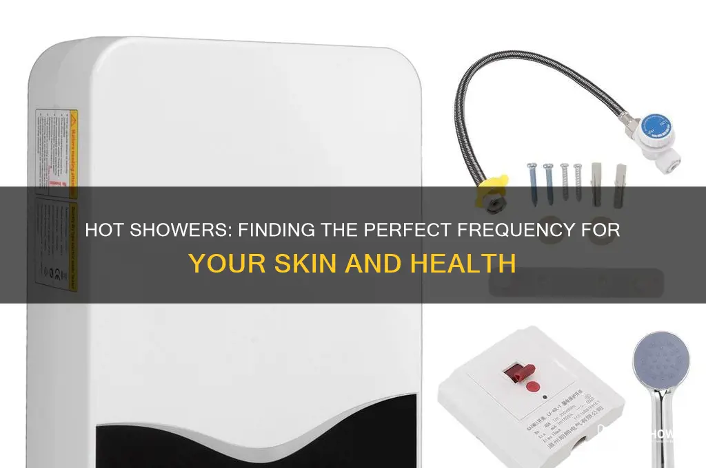 how often should you take a hot shower