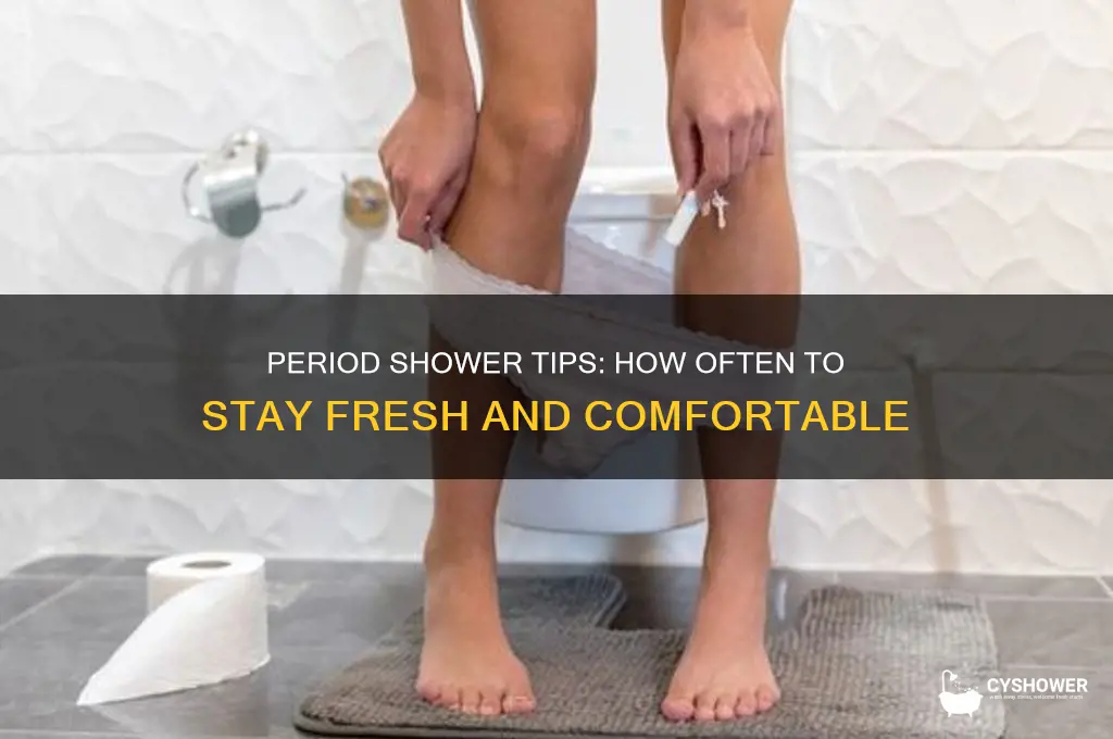 how often should you take a shower on your period