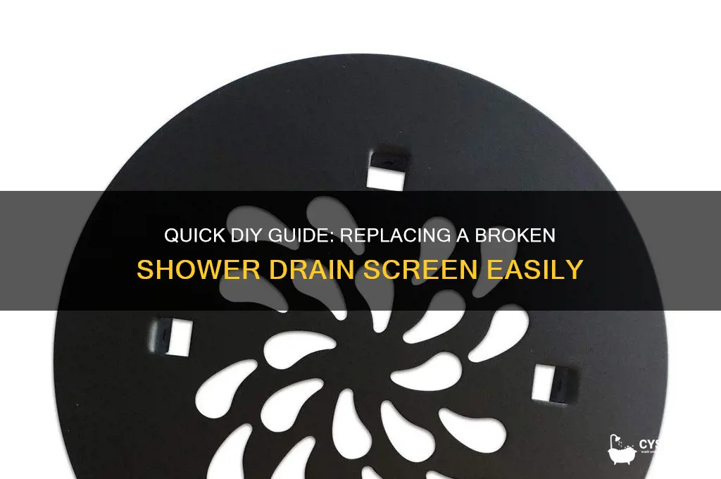how replace broken shower drain screen