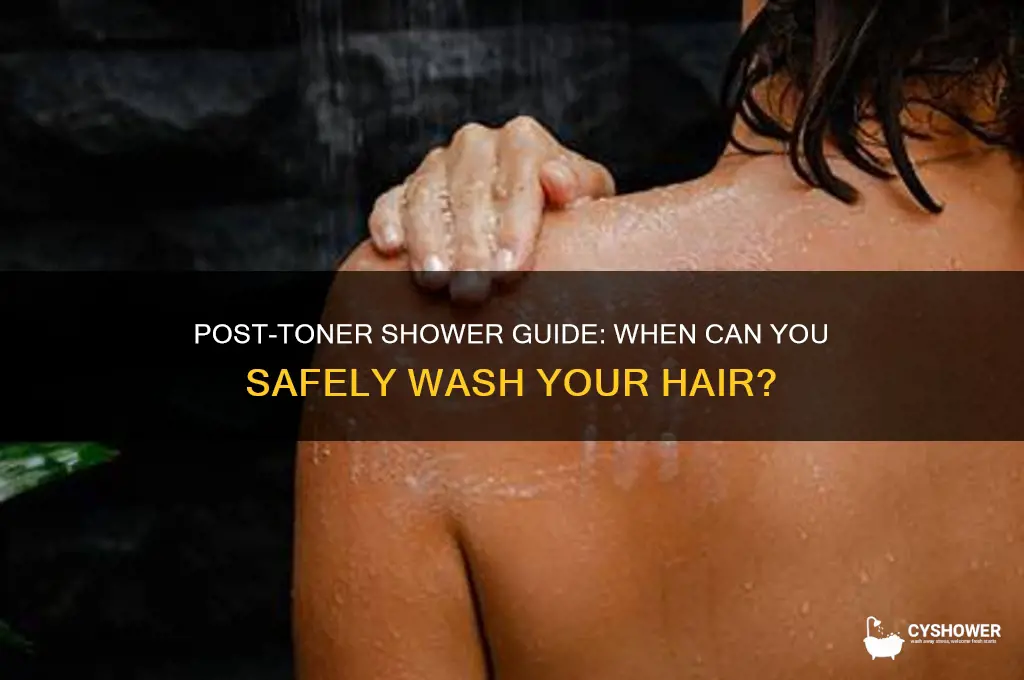 how soon after getting toner can i shower