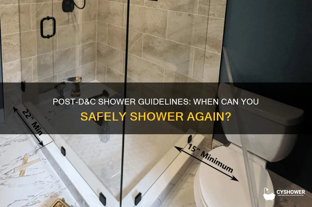 how soon can i shower after d&amp