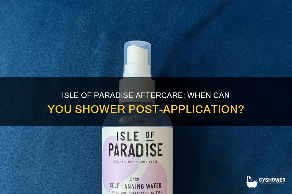 how soon can you shower after isle of paradise