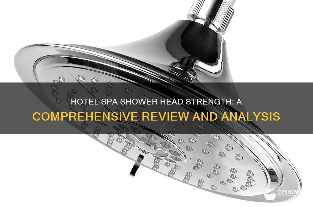 how strong is the hotel spa shower head
