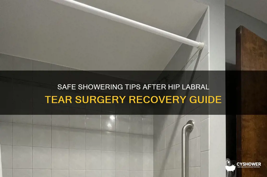 how take shower after hip surgery labral tear