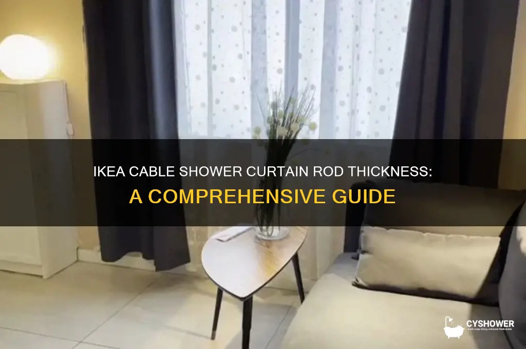 how thick is ikea cable shower curtain rod