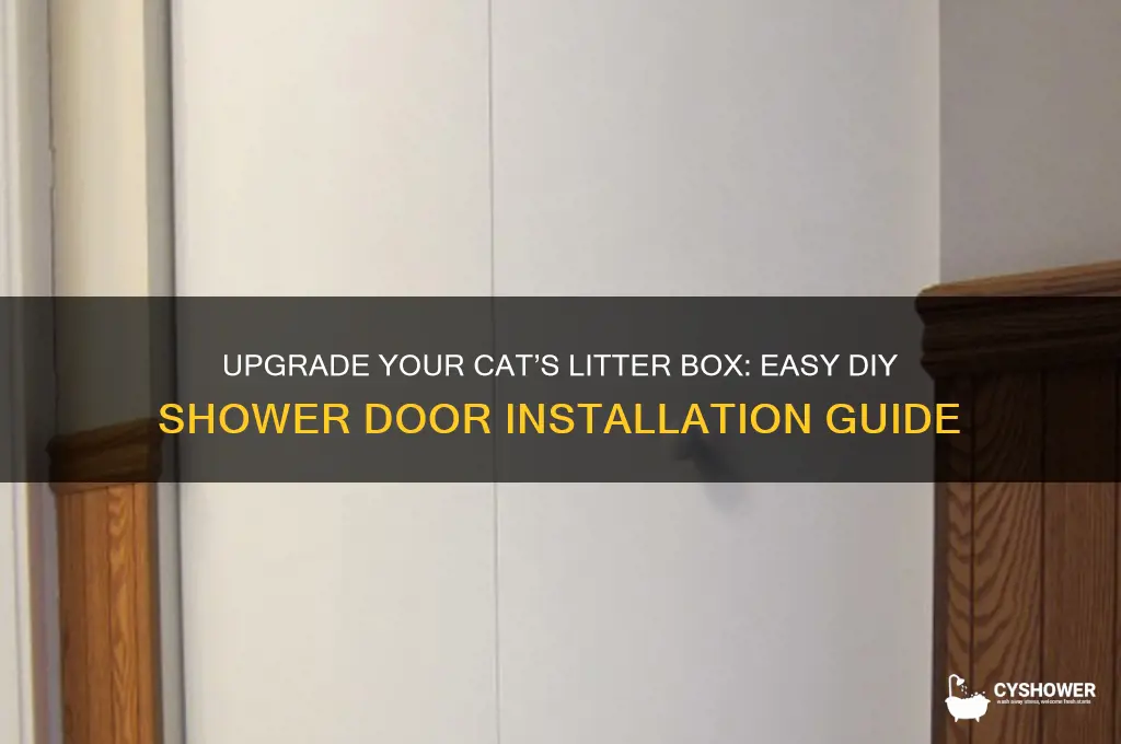 how to add shower door to litter pan