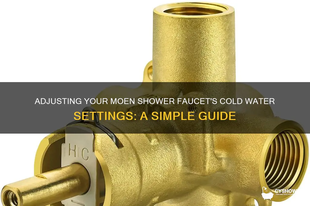 how to adjust cold water on moen shower faucet