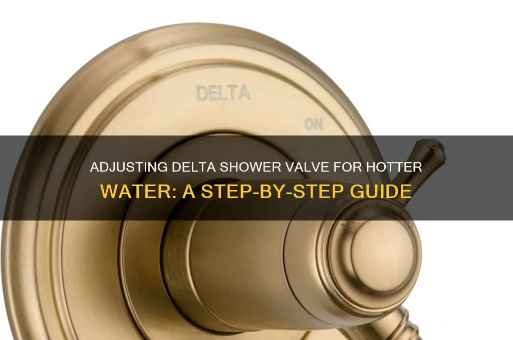 how to adjust delta shower valve for hotter water