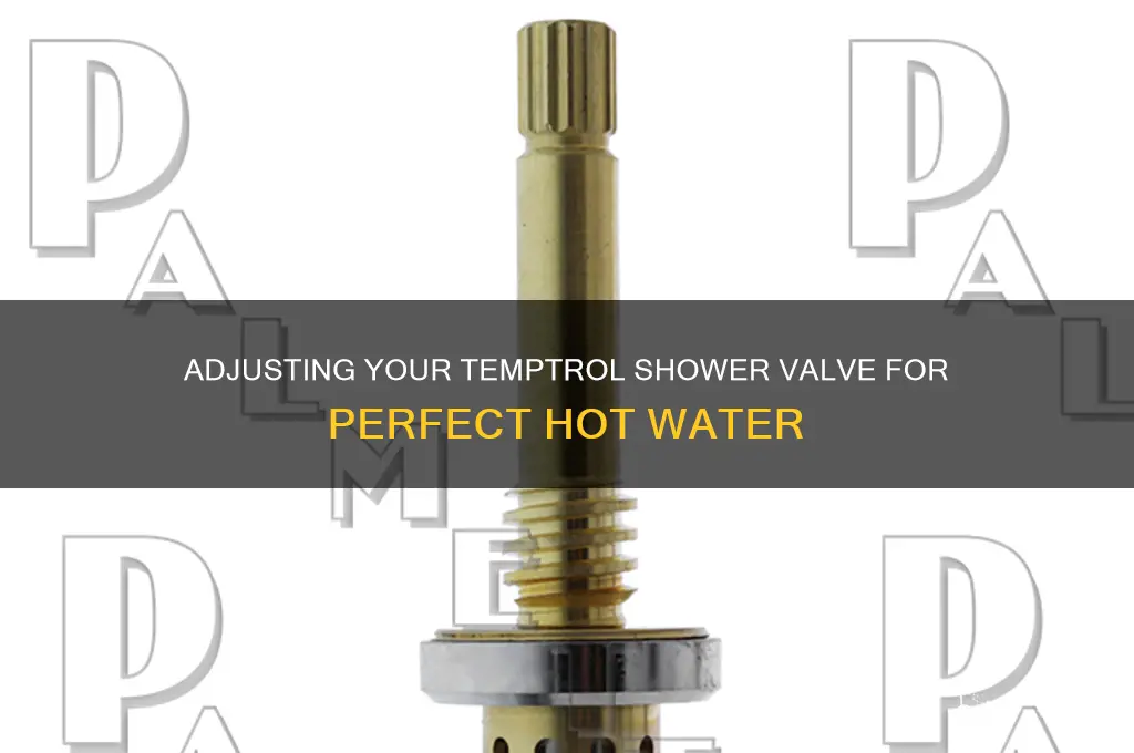 how to adjust hot water on a temptrol shower valve