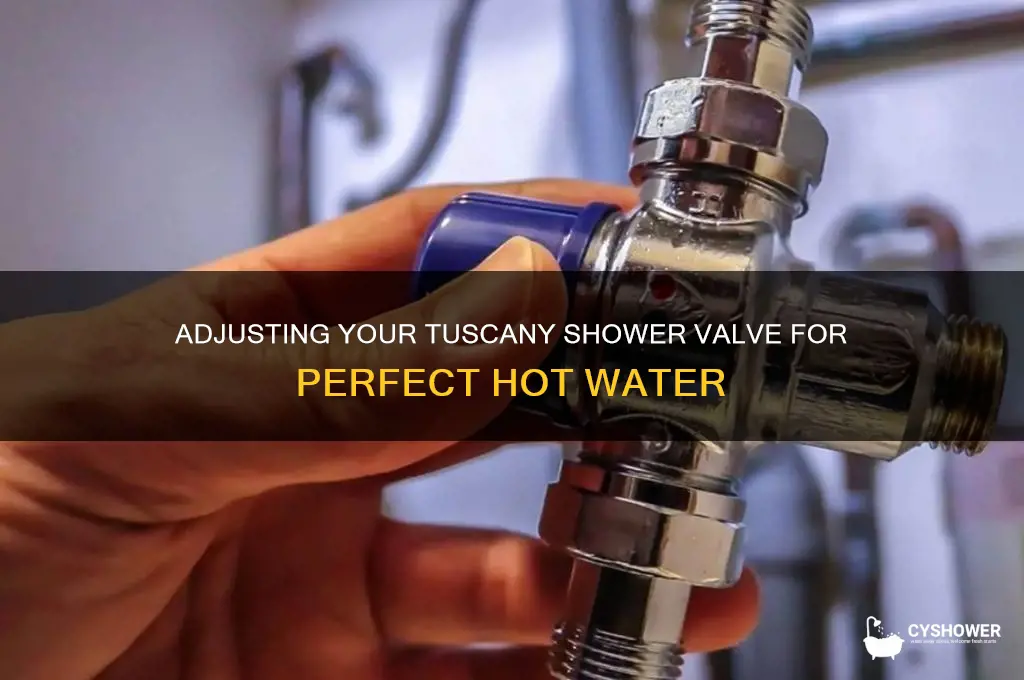 how to adjust hot water on tuscany shower valve
