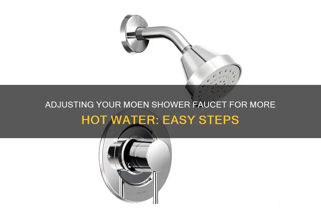 how to adjust moen shower faucet for more hot water