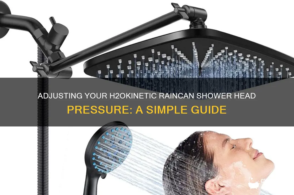 how to adjust pressure h2okinetic single-setting raincan shower head