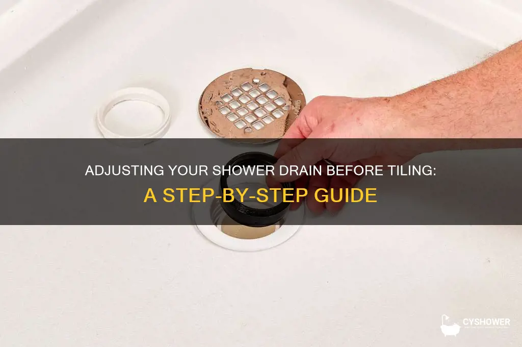 how to adjust shower drain before tile
