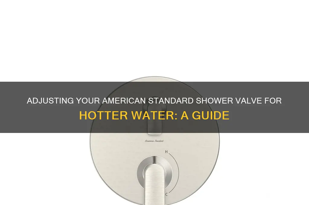 how to adjust shower valve for hotter water american standard