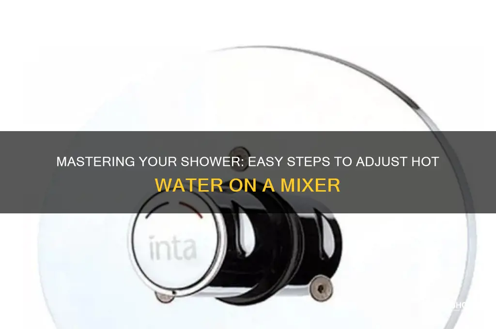 how to adjust the hot water on a shower mixer