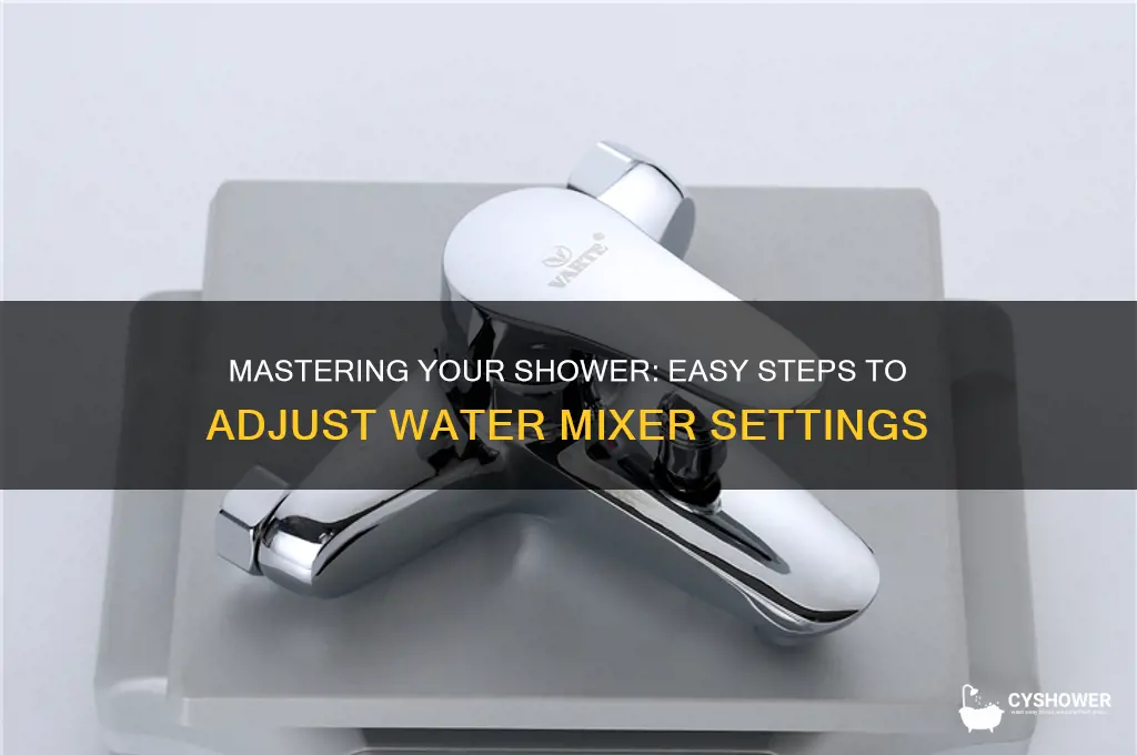 how to adjust water mixer in shower