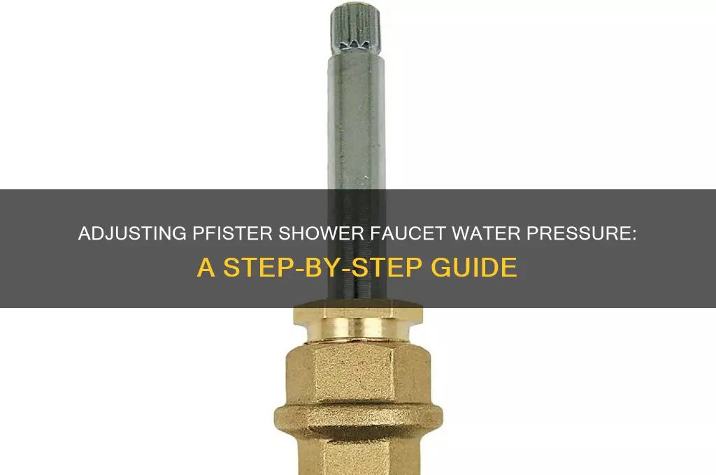 how to adjust water pressure on pfister shower faucet