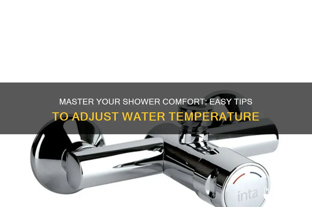how to adjust water temptarue in your shower