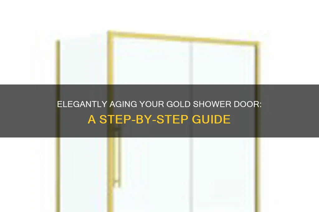 how to age gold shower door