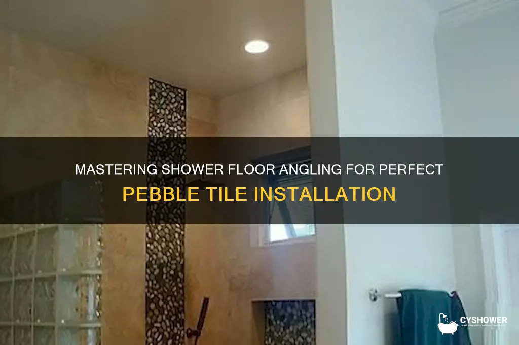 how to angle to shower floor to install pebble tile