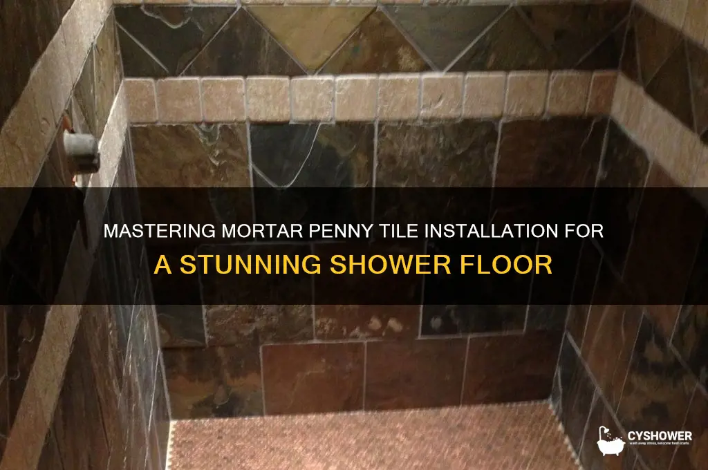 how to apply mortar penny tile on shower floor