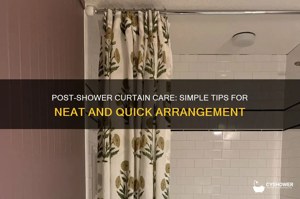 how to arrange shower curtain after shower