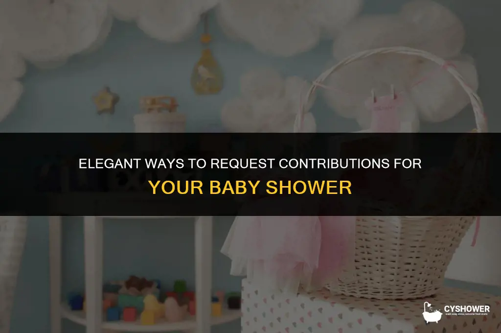 how to ask for baby shower contributions