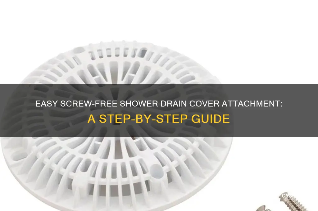 how to attach shower drain cover without screws
