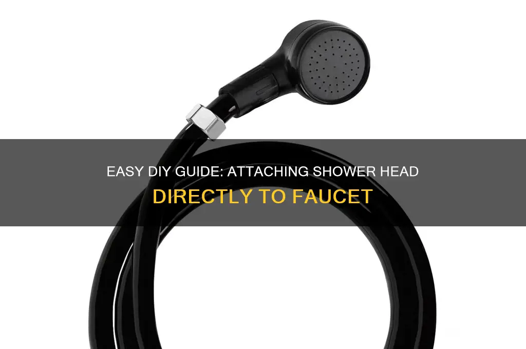 how to attach shower head directly to faucet