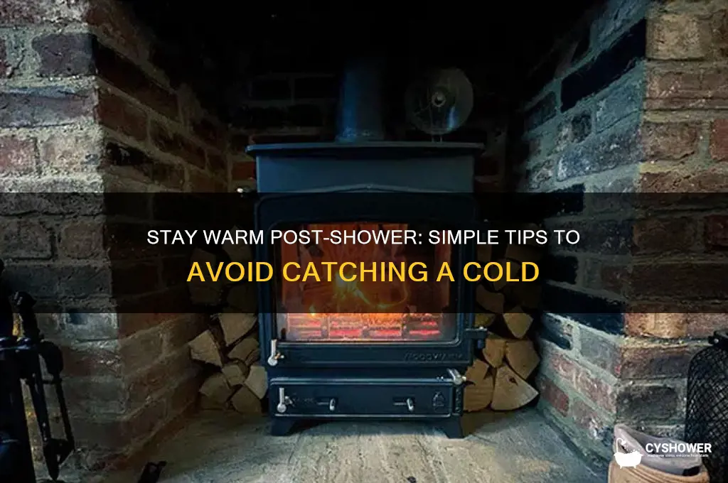 how to avoid getting cold after a shower