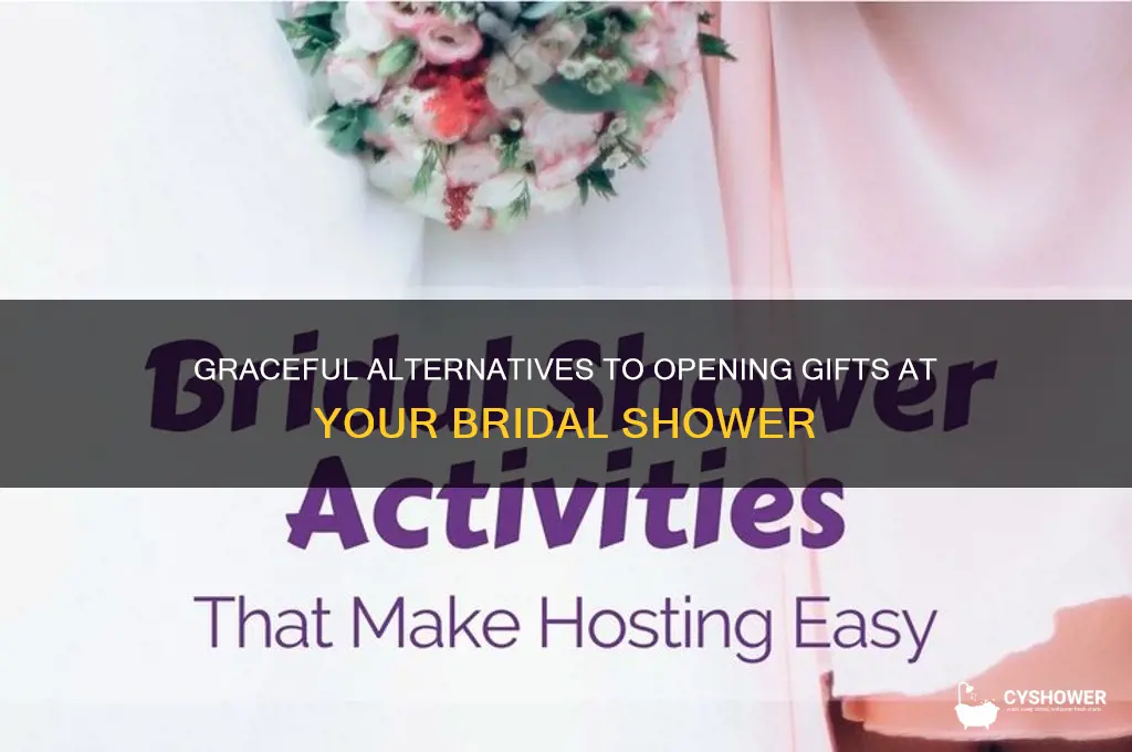 how to avoid opening gifts at a bridal shower