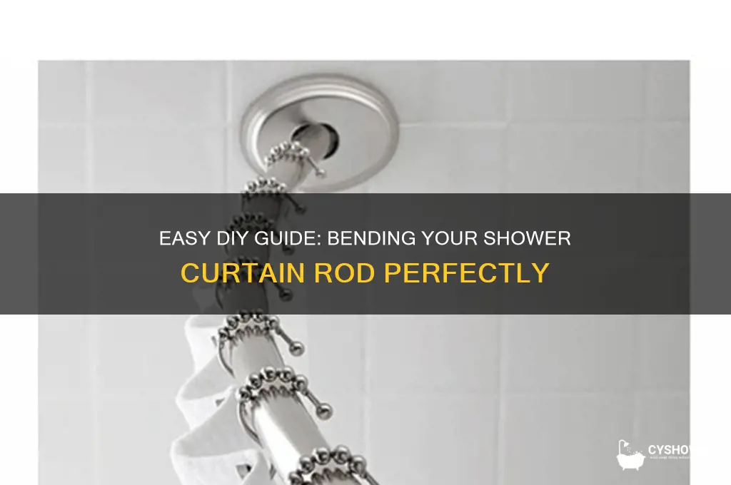 how to bend a shower curtain rod