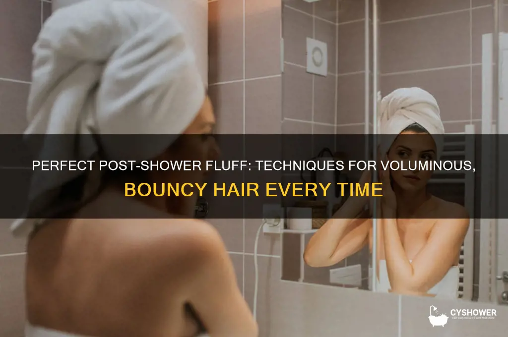 how to best fluff hair after shower