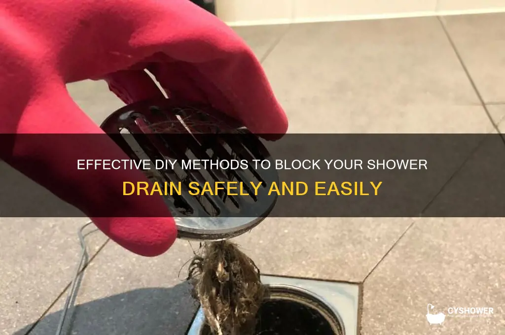 how to block a shower drain