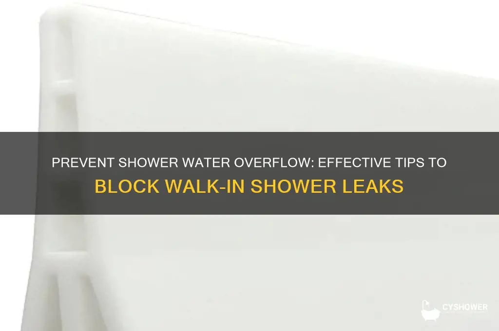 how to block water from coming out of walkin shower