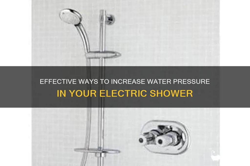 how to boost water pressure for electric shower