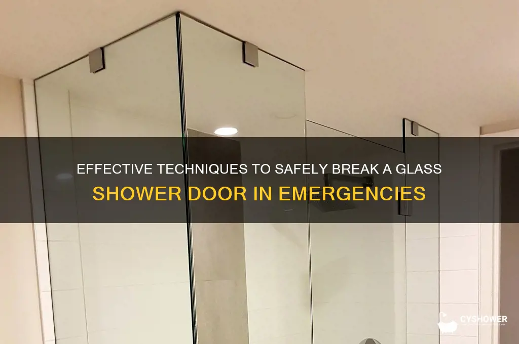 how to break a glass shower door