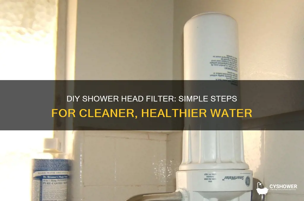 how to build a shower head filter