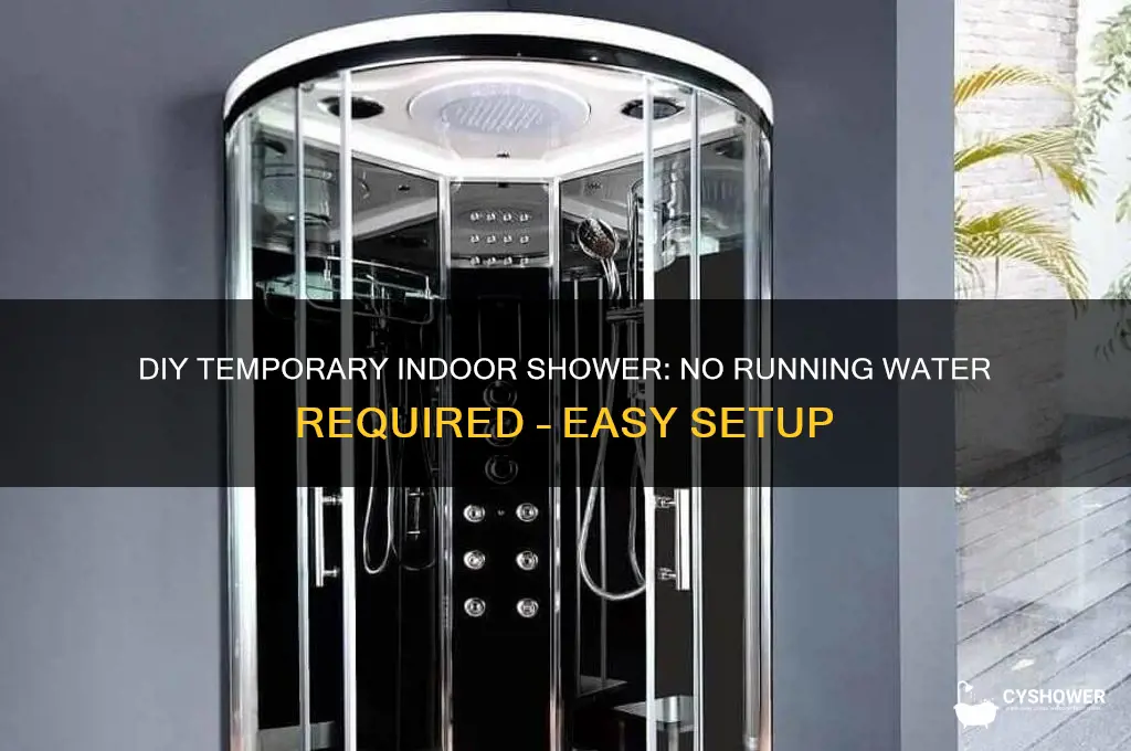 how to build a temporary indoor shower without running water