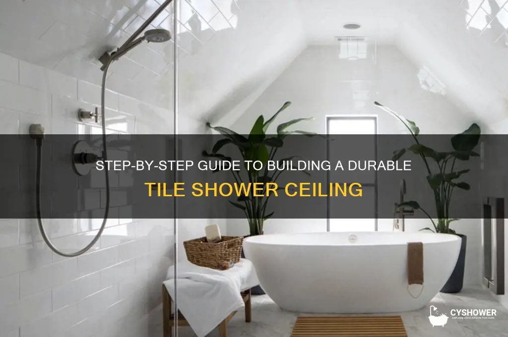 how to build a tile shower ceiling