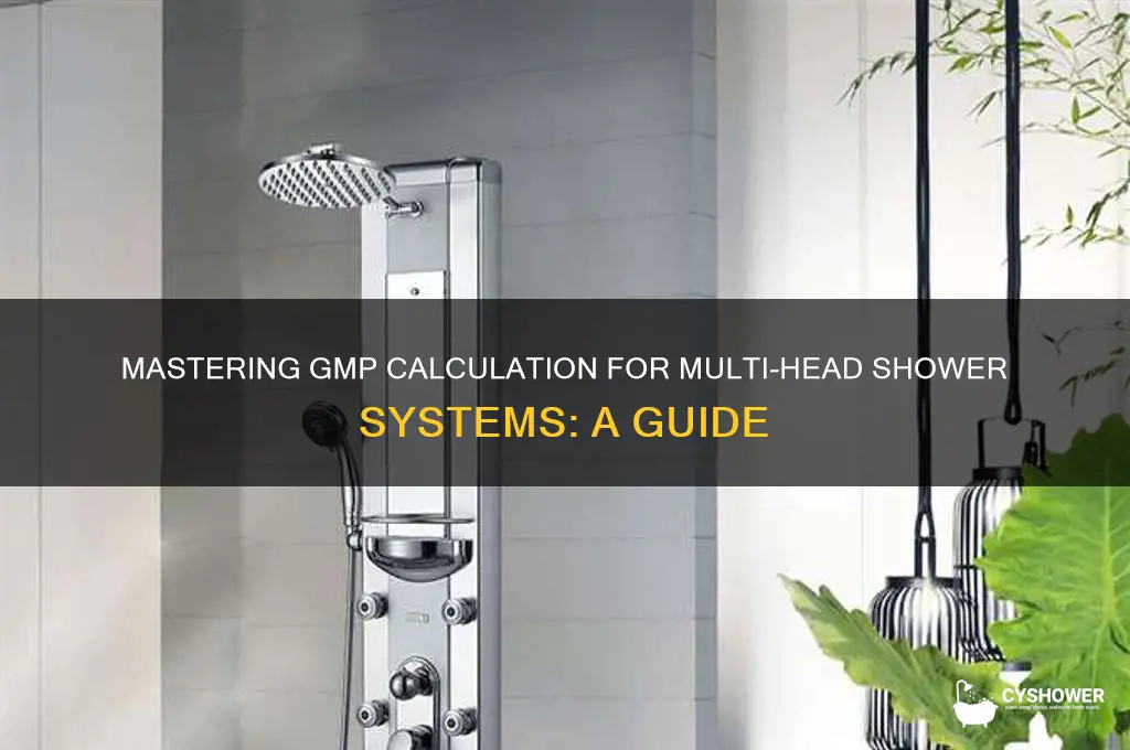 how to calculate gmp on a multiple head shower