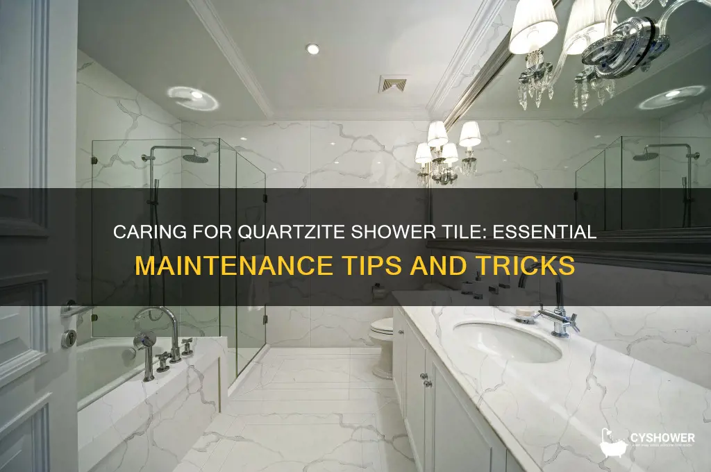 how to care for quartzite shower tile